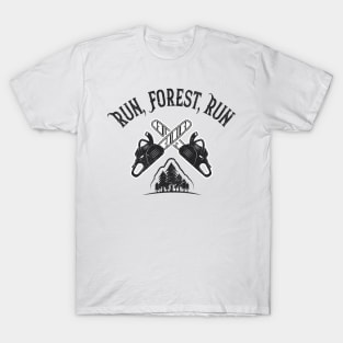 Loggers Run, Forest, Run T-Shirt